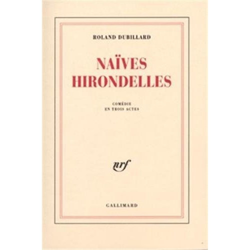 Emprunter Naïves hirondelles. Comédie en 3 actes, [Paris, Théâtre de poche, 16 octobre 1961 livre