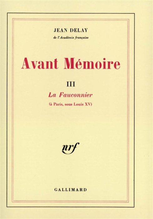 Emprunter AVANT MEMOIRE - VOL03 - LA FAUCONNIER (A PARIS, SOUS LOUIS XV) livre