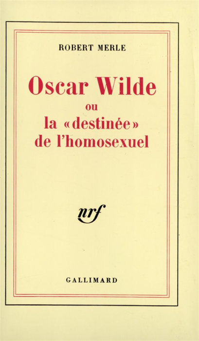 Emprunter Oscar Wilde ou La destinée de l'homosexuel. 5e édition livre