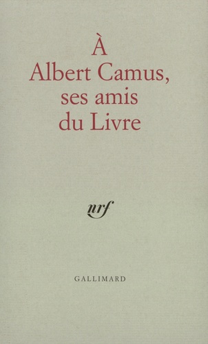 Emprunter A Albert Camus, ses amis du livre livre