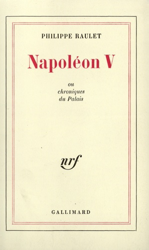 Emprunter Napoléon V, ou chroniques du palais livre
