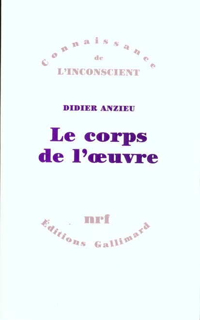 Emprunter LE CORPS DE L'OEUVRE. Essais psychanalytiques sur le travail créateur livre