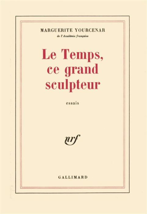 Emprunter Le Temps, ce grand sculpteur. Essais livre