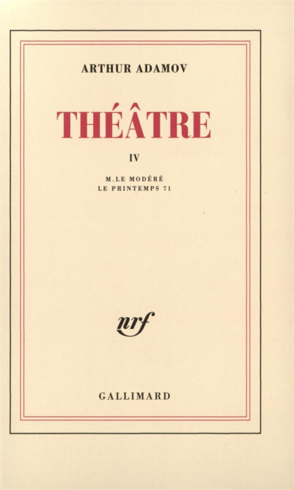 Emprunter Théâtre. Tome 4, M. le Modéré ; Le Printemps 71 livre