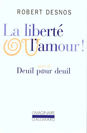 Emprunter La liberté ou l'amour ! . Suivi de Deuil pour deuil livre
