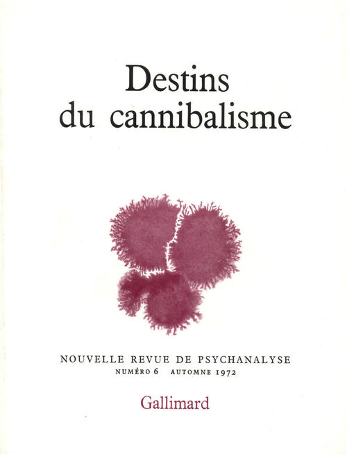 Emprunter Nouvelle revue de psychanalyse N° 6 automne 1972 : Destins du cannibalisme livre