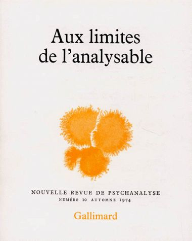 Emprunter NOUVELLE REVUE DE PSYCHANALYSE NUMERO 10 AUTOMNE 1974 : AUX LIMITES DE L'ANALYSABLE livre