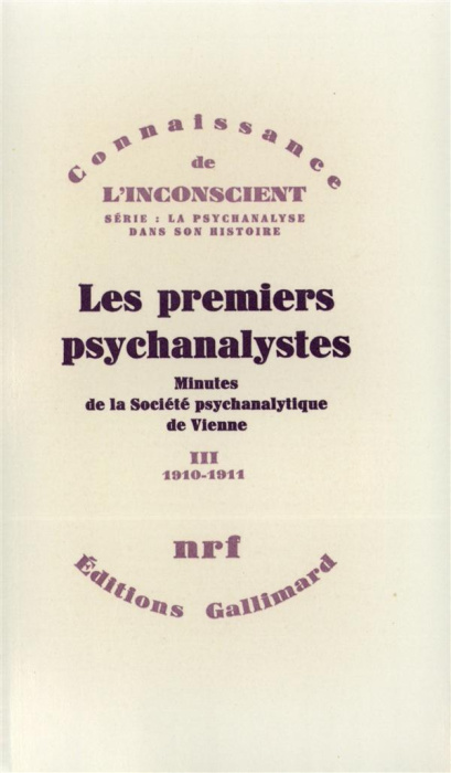 Emprunter Les premiers psychanalystes. Minutes de la Société psychanalytique de Vienne Tome 3 (1910-1911) livre