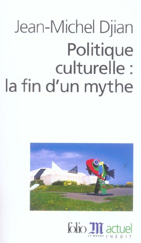 Emprunter Politique culturelle : la fin d'un mythe livre