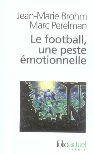 Emprunter Le football, une peste émotionnelle. La barbarie des stades livre