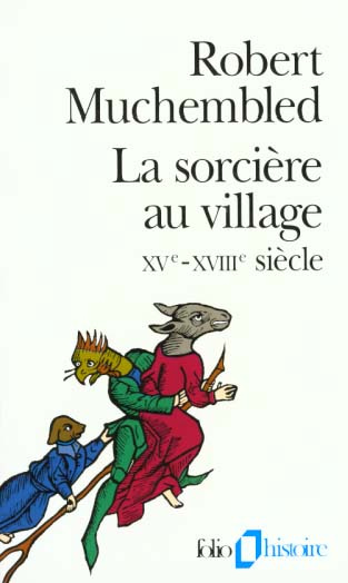 Emprunter LA SORCIERE AU VILLAGE. XVème et XVIIIème siècles livre