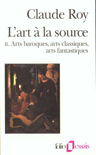 Emprunter L'ART A LA SOURCE. Tome 2, Art baroque, arts classiques, arts fantastiques livre