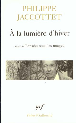 Emprunter A la lumière d'hiver précédé de Leçons et de Chants d'en bas. et suivi de Pensées sous les nuages livre