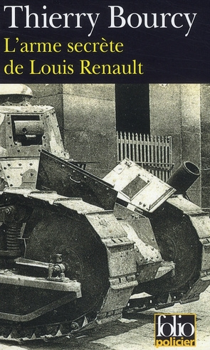 Emprunter L'arme secrète de Louis Renault. Une enquête de Célestin Louise, flic et soldat dans la guerre de 14 livre