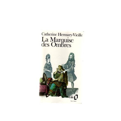 Emprunter La marquise des ombres ou la vie de Marie Madeleine d'Aubray, marquise de Brinvilliers livre