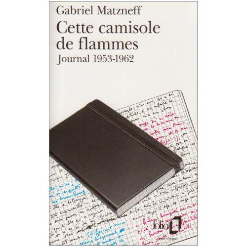 Emprunter Cette camisole de flammes. Journal 1953-1962 livre