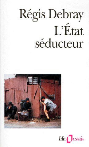 Emprunter L'ETAT SEDUCTEUR. Les révolutions médiologiques du pouvoir livre