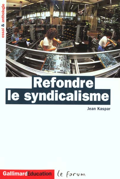 Emprunter Refondre le syndicalisme. Essai et anthologie livre