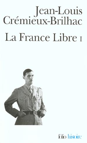 Emprunter La France libre. Tome 1, De l'appel du 18 Juin à la libération livre