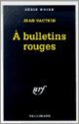 Emprunter A BULLETINS ROUGES livre