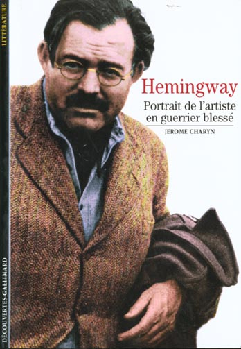 Emprunter Hemingway. Portrait de l'artiste en guerrier blessé livre