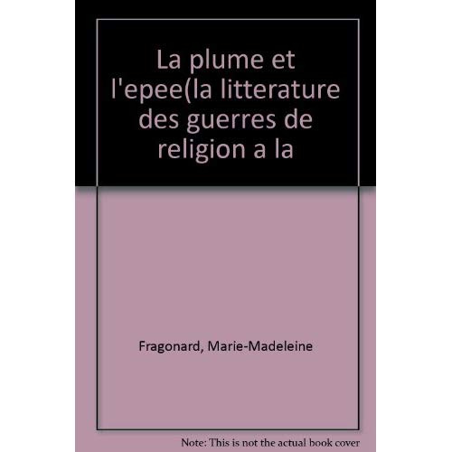 Emprunter La Plume et l'épée. La littérature, des guerres de religion à la Fronde livre