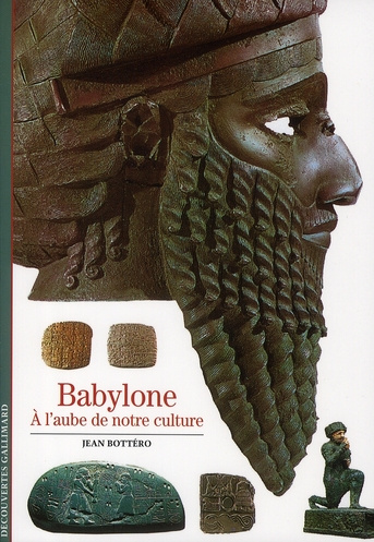 Emprunter Babylone. A l'aube de notre culture livre