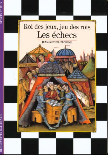 Emprunter LES ECHECS. Roi des jeux, jeu des rois livre