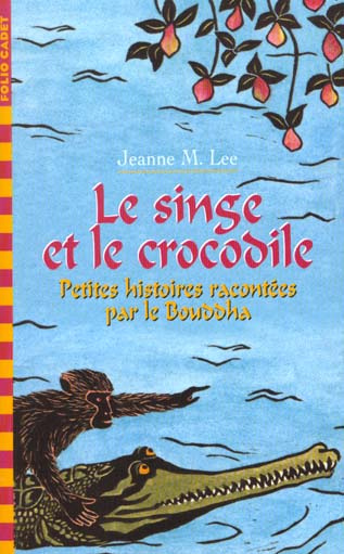 Emprunter Le singe et le crocodile. Petites histoires racontées par le Bouddha livre