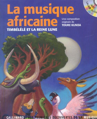 Emprunter La musique africaine. Timbélélé et la reine lune, avec 1 CD audio livre