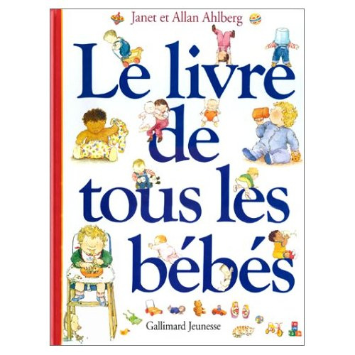 Emprunter Le livre de tous les bébés livre
