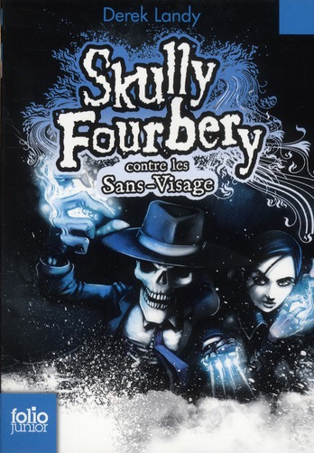 Emprunter Skully Fourbery Tome 3 : Skully Fourbery contre les Sans-Visage livre