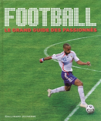 Emprunter Football. Le grand guide des passionnés livre