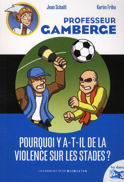Emprunter Professeur Gamberge : Pourquoi y-a-t-il de la violence sur les stades ? livre