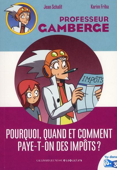 Emprunter Professeur Gamberge : Pourquoi, quand et comment paye-t-on des impôts ? livre