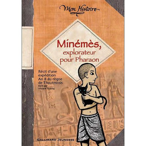 Emprunter Minémès, explorateur pour pharaon. Récit d'une expédition an 8 du règne de Thoutmosis livre