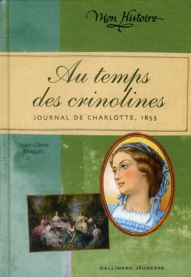 Emprunter Au temps des crinolines. Journal de Charlotte Renaudier, 1855 livre