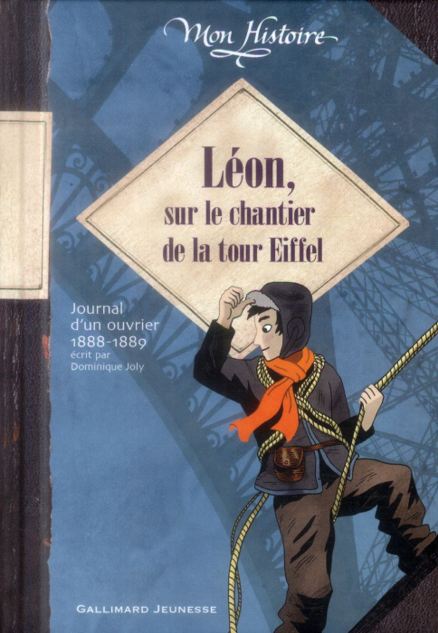 Emprunter Léon, sur le chantier de la tour Eiffel. Journal d'un ouvrier 1888-1889 livre