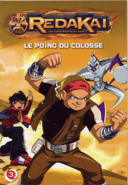 Emprunter Redakai, les conquérants du Kairu Tome 3 : Le poing du colosse livre