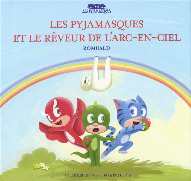 Emprunter Les Pyjamasques Tome 15 : Les Pyjamasques et le rêveur de l'arc-en-ciel livre
