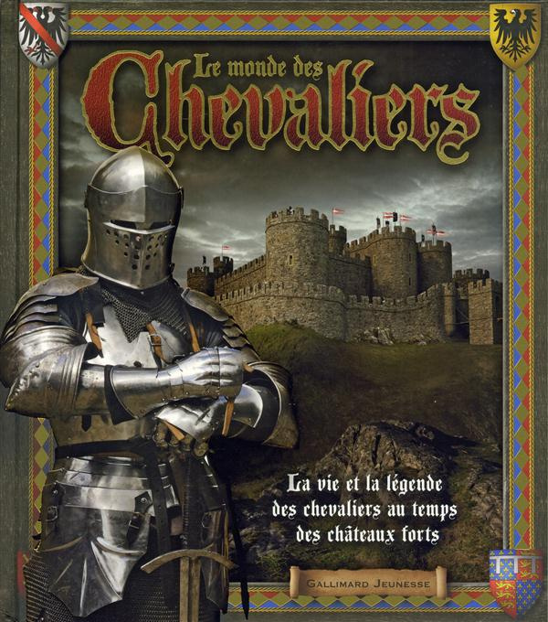 Emprunter Le monde des chevaliers. La vie et la légende des chevaliers au temps des châteaux forts livre