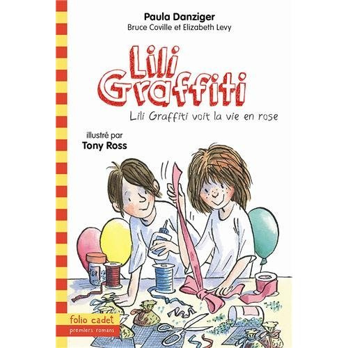 Emprunter Les Aventures de Lili Graffiti Tome 10 : Lili Graffiti voit la vie en rose livre
