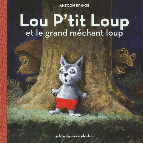 Emprunter Lou p'tit Loup Tome 2 : Lou P'tit Loup et le grand méchant loup livre