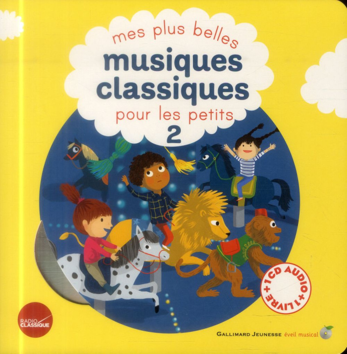 Emprunter Mes plus belles musiques classiques pour les petits. Tome 2, avec 1 CD audio livre
