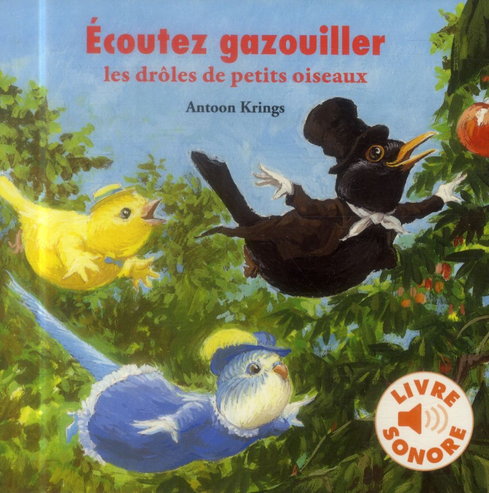 Emprunter Ecoutez gazouiller les drôles de petits oiseaux livre