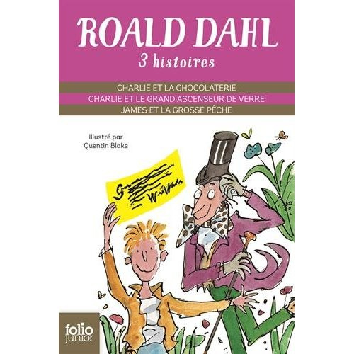 Emprunter Trois histoires. Charlie et la chocolaterie ; Charlie et le grand ascenseur de verre ; James et la g livre