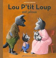 Emprunter Lou p'tit Loup Tome 4 : Lou p'tit loup est jaloux livre