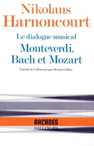 Emprunter LE DIALOGUE MUSICAL. Monteverdi, Bach et Mozart livre