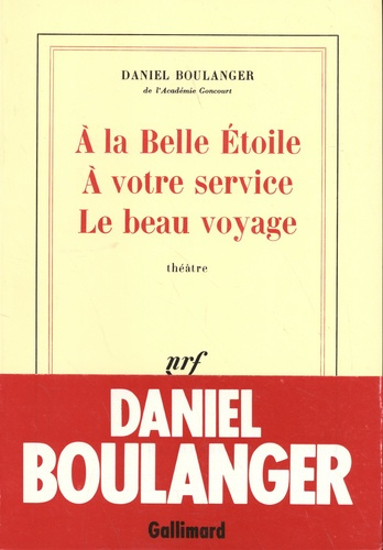 Emprunter A la Belle Etoile ; A votre service ; Le beau voyage livre