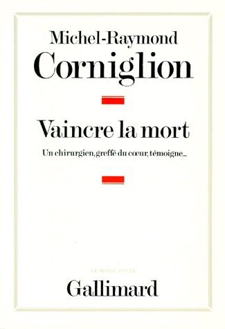 Emprunter Vaincre la mort. Un chirurgien, greffé du coeur, témoigne... livre